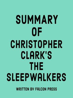 cover image of Summary of Christopher Clark's the Sleepwalkers